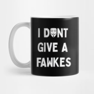 I don't give a Fawkes Mug